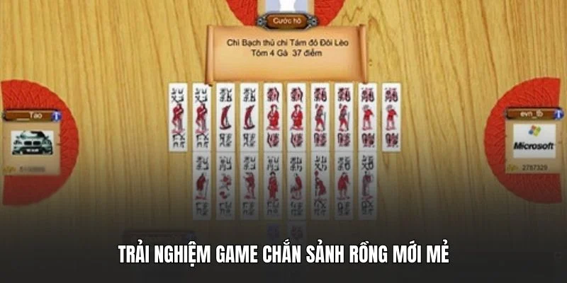 Trải nghiệm game chắn sảnh rồng mới mẻ