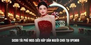 Sicbo Tài Phú MD5 Siêu Hấp Dẫn Người Chơi Tại OPEN88