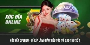 Xóc Đĩa OPEN88 - Bí Kíp Làm Giàu Siêu Tốc Từ Cao Thủ Số 1